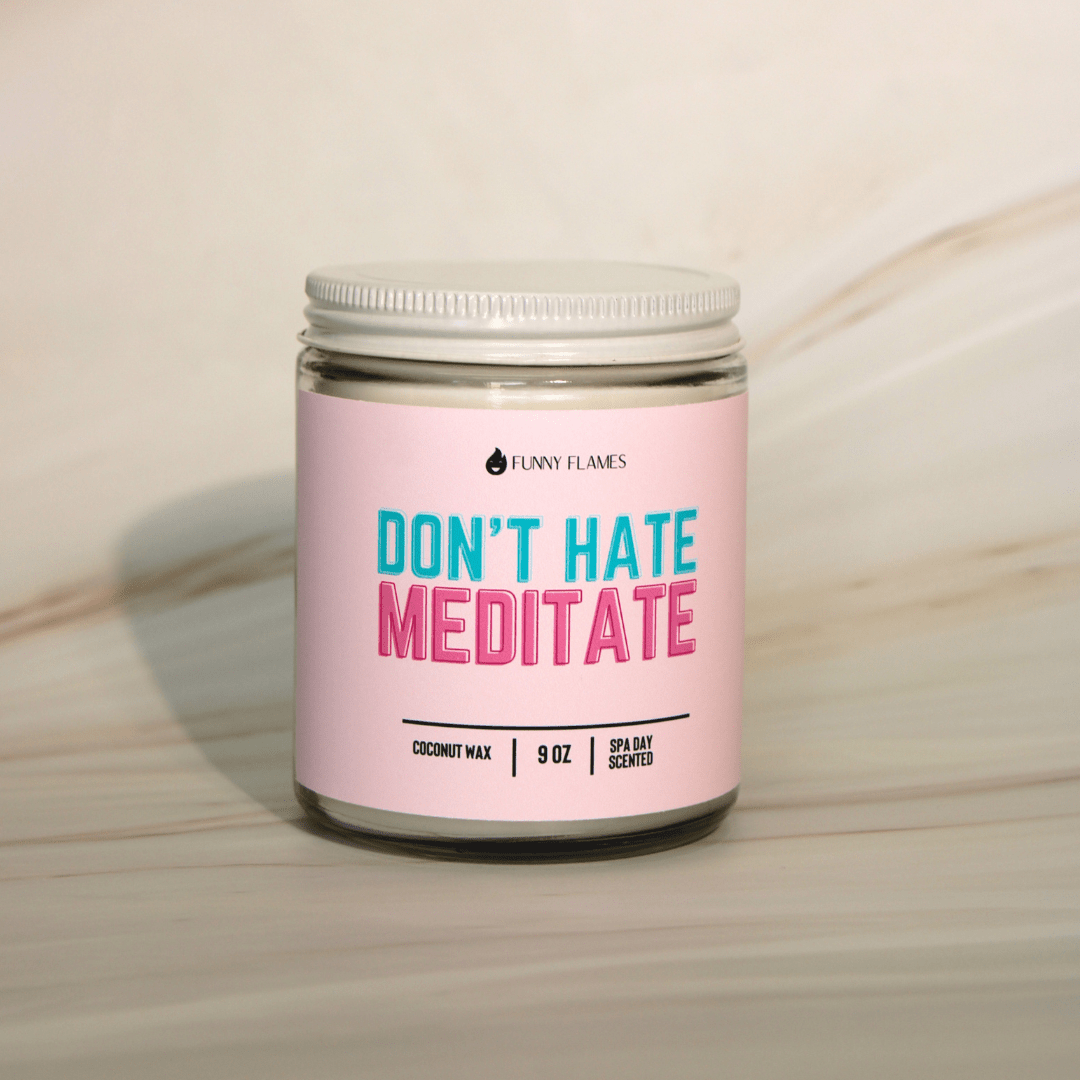 Don't Hate, Meditate - Christopher James LLC