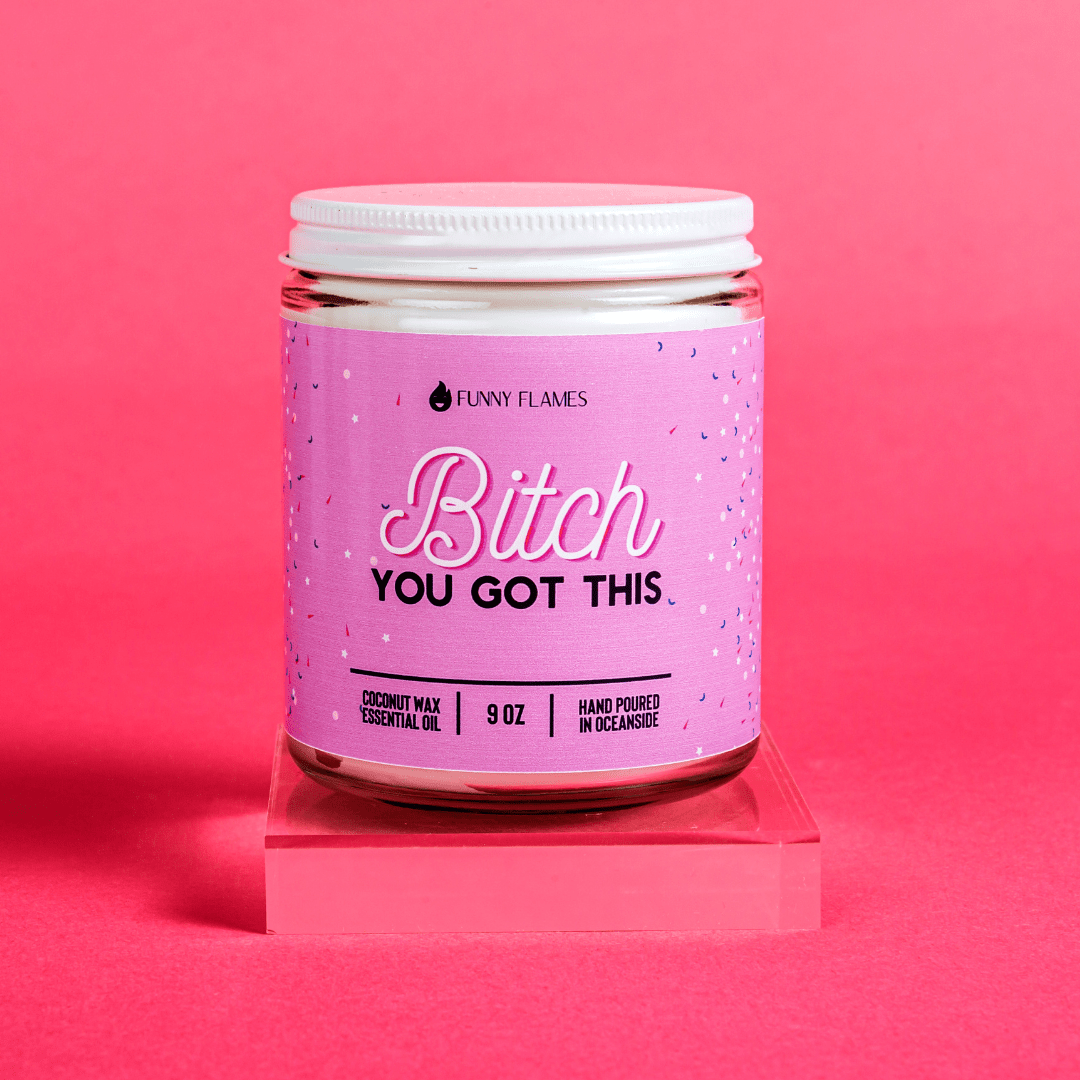 Bitch You Got This - 9oz Candle - Christopher James LLC
