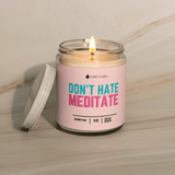 Don't Hate, Meditate - Christopher James LLC